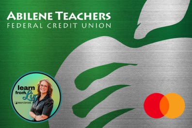 Abilene Teachers Federal Credit Union Mastercard featuring their green and silver design with the "Learn from Liz" circular logo.
